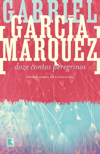 Doze contos peregrinos, de Gabriel García Márquez. Editora Record, capa mole em português, 1992