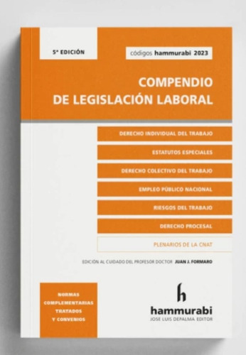 Compendio De Legislación Laboral 2023, De Juan Formaro. Editorial Hammurabi, Tapa Blanda En Español, 2023