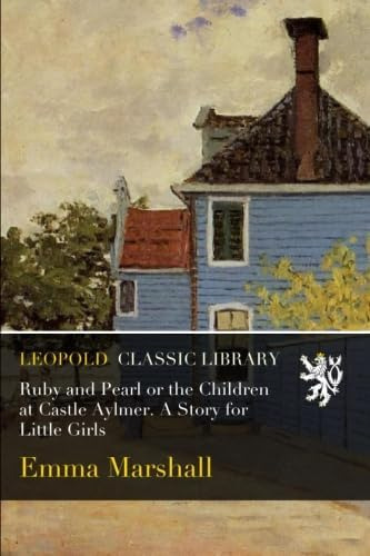 Libro: Ruby And Pearl Or The Children At Castle Aylmer. A