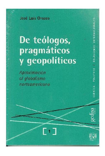 De Teólogos, Pragmáticos Y Geopolíticos