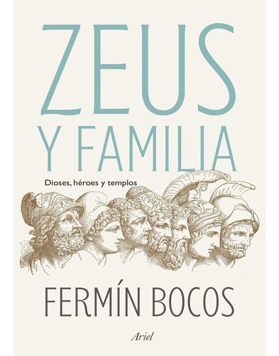 Zeus Y Familia: Zeus Y Familia, De Fermin Bocos. Editorial Ariel, Tapa Blanda, Edición 1 En Español, 2022