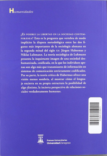 José Luis López De Lizaga Lenguaje y sistemas sociales La teoría sociológica de Jürgen Habermas y Niklas Luhmann Editorial Prensa Universitaria de Zaragoza