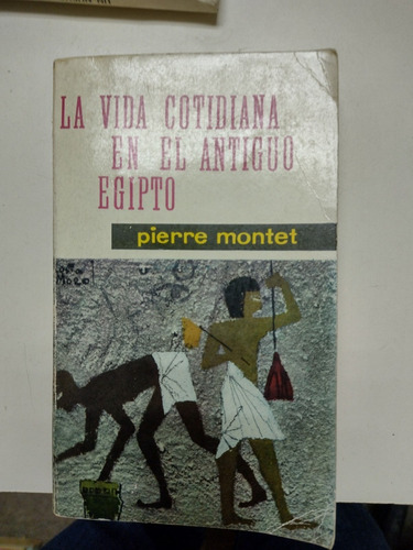 La Vida Cotidiana En El Antiguo Egipto Pierre Montet.c2.