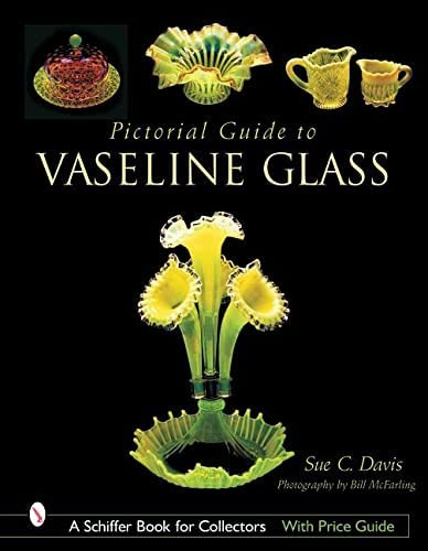 Libro: Pictorial Guide To Vaseline Glass (schiffer Book For