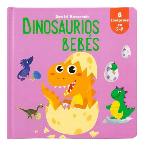 Libro Infantil: Increble En 3d Pop-up: Dinosaurios Bebes, De Varios Autores. Editorial Silver Dolphin, 2023