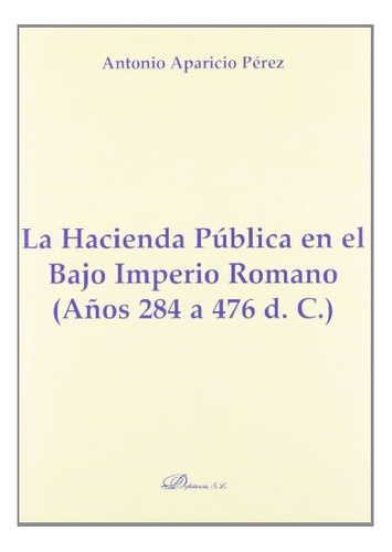 Libro La Hacienda Pública En El Bajo Imperio Romano Años 284