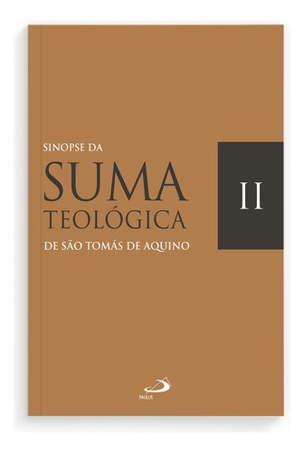 Sinopse Da Suma Teológica - Vol. Ii, De São Tomás De Aquino. 1, Vol. 2. Editorial Paulus, Capa Mole, Edição 1 Em Português, 2022