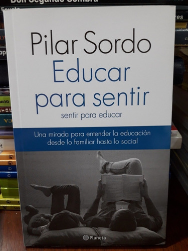 Educar Para Sentir Pilar Sordo Planeta *