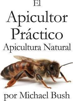 Libro El Apicultor Practico Volumenes I, Ii & Iii Apicult...