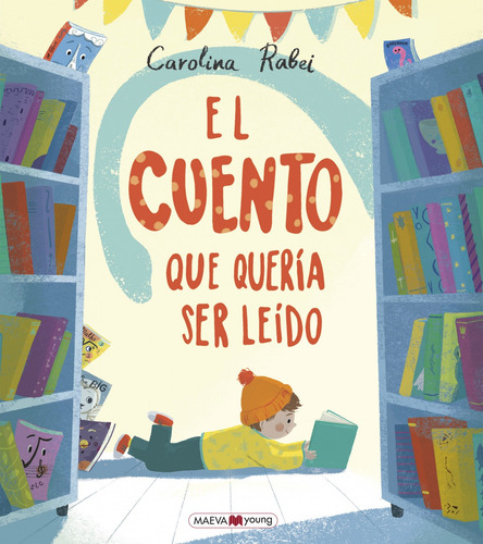 Libro El Cuento Que Quería Ser Leído - Rabei, Carolina