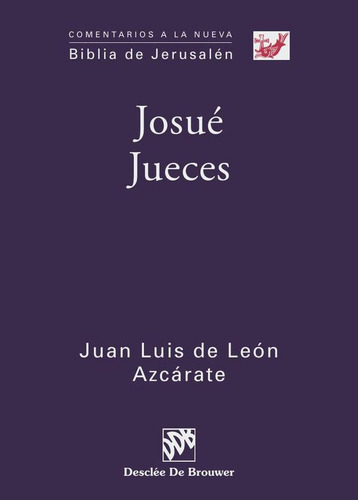 Josué. Jueces - Juan Luis De León Azcárate