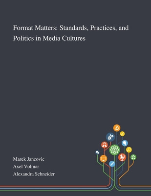 Libro Format Matters: Standards, Practices, And Politics ...