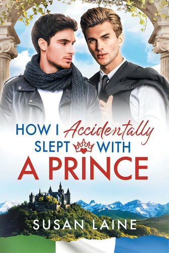 How I Accidentally Slept With A Prince, De Laine, Susan. Editorial Dreamspinner Pr, Tapa Blanda En Inglés