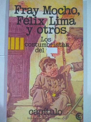 Los Costumbristas - Fray Mocho, Felix Lima Y Otros- Capitulo
