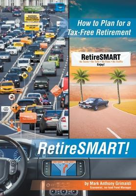 Libro Retiresmart! : How To Plan For A Tax-free Retiremen...