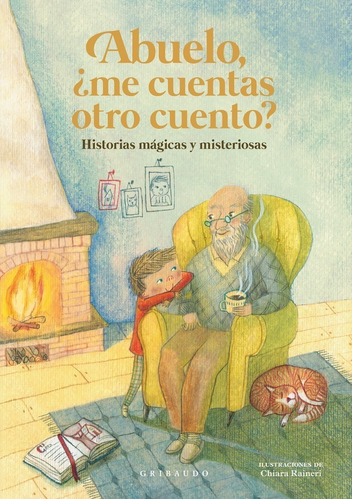 Abuelo ¿me Cuentas Otro Cuento? Historias Mágicas Y Misterio