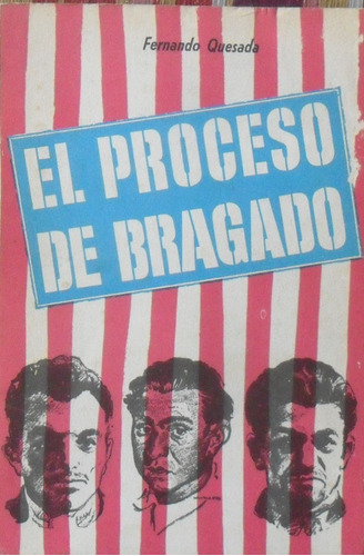 Fernando Quesada. El Proceso De Bragado