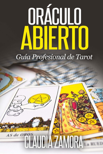 Libro: Oráculo Abierto: Guía Profesional De Tarot (spanish E