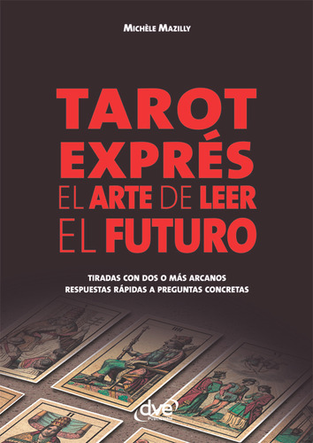 Tarot Exprés. El Arte De Leer El Futuro, De Michèle Mazilly