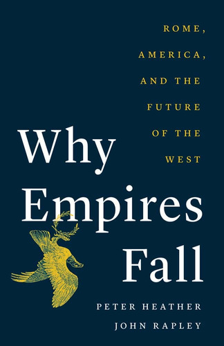 Por Que Os Impérios Caem: Roma, América E O Futuro Do Ociden