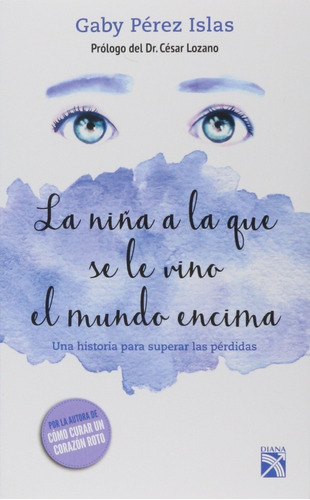 La Nina Que Se Le Vino El Mundo E   (libro Nuevo Y Sellado )