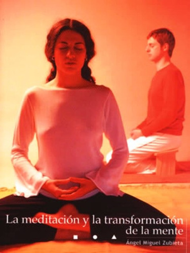 La Meditacion Y La Transformacion De La Mente, De Zubieta Angel Miguel., Vol. 1. Editorial Arbol Nuevo, Tapa Blanda En Español, 1900
