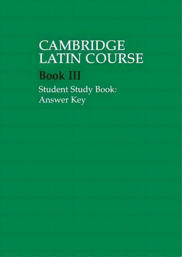 Cambridge Latin Course 3 Student Study Book Answer Key, De Cambridge School Classics Project. Editorial Cambridge University Press, Tapa Blanda En Inglés