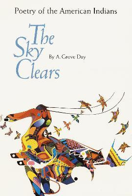 The Sky Clears : Poetry Of The American Indians - A. Grov...