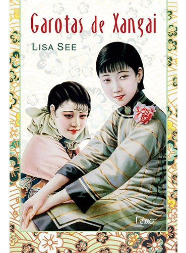 Garotas de Xangai, de See, Lisa. Editora Rocco Ltda, capa mole em português, 2010
