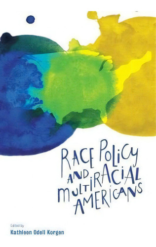 Race Policy And Multiracial Americans, De Kathleen Odell Korgen. Editorial Policy Press, Tapa Dura En Inglés