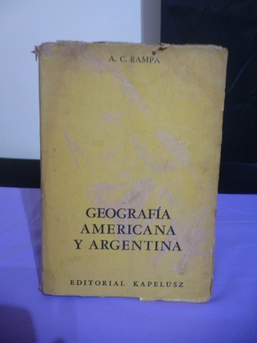 Geografía Americana Y Argentina - A. C. Rampa (ver Detalle)
