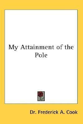 Libro My Attainment Of The Pole - Dr Frederick A Cook