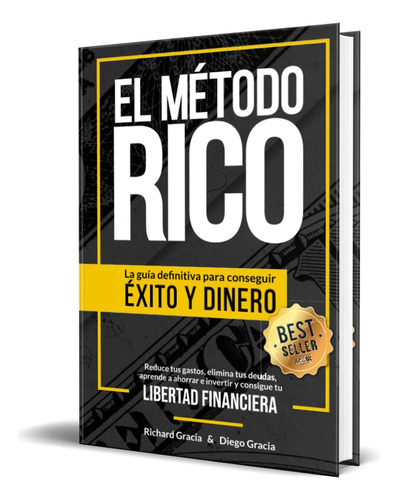 Libro El Método Rico [ La Guía Para Obtener Éxito ] Original, De Richard Gracia. Editorial Independently Published, Tapa Dura En Español, 2020