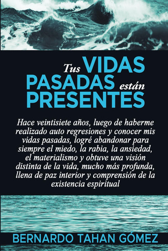 Libro: Tus Vidas Pasadas Están Presentes: Hace Veintisiete A