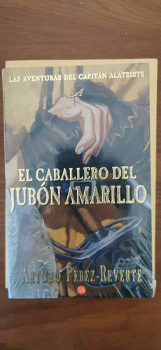 El Caballero Del Jubón Amarillo Arturo Pérez Reverte Libro 5
