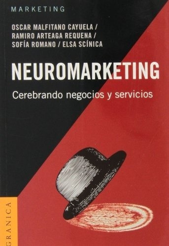 Neuromarketing - Cerebrando Negocios Y Servicios