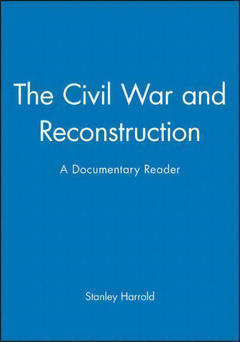 The Civil War And Reconstruction, De Stanley Harrold. Editorial John Wiley Sons Ltd, Tapa Blanda En Inglés
