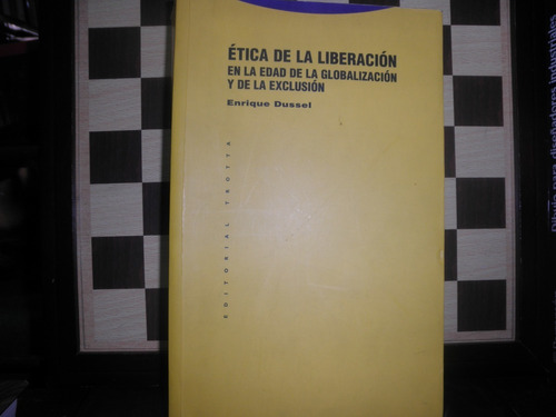 Ética De La Liberación-enrique Dussel