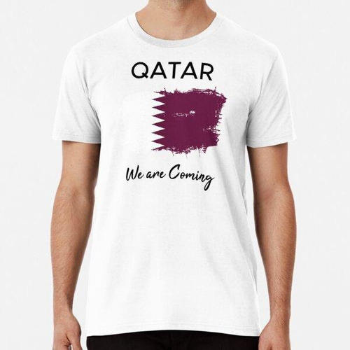 Remera Qatar Estamos Llegando Bandera De Qatar Algodon Premi