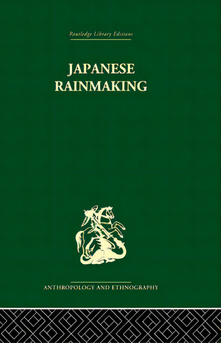 Japanese Rainmaking And Other Folk Practices, De Bownas, Geoffrey. Editorial Routledge, Tapa Blanda En Inglés