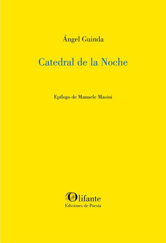 Catedral De La Noche, De Guinda Casales, Ángel Manuel. Editorial Olifante Ediciones De Poesía, Tapa Blanda En Español