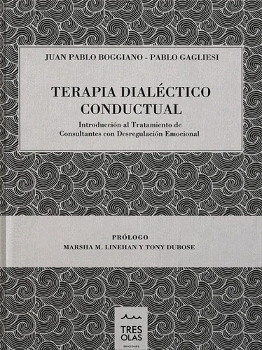 Terapia Dialéctico Conductual - Boggiano/ Gagliesi -tresolas