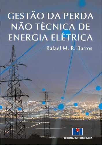 Gestão Da Perda Não Técnica De Energia Elétrica, De Barros R.. Editora Interciência Em Português