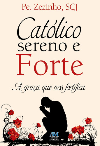 Católico sereno e forte, de Padre Zezinho, Scj. Editora Ação Social Claretiana, capa mole em português, 2014