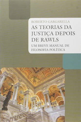 As Teorias Da Justiça Depois De...1ªed.(2008) - Livro