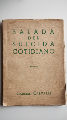 Balada Del Suicida Cotidiano. Gabriel Carvajal 