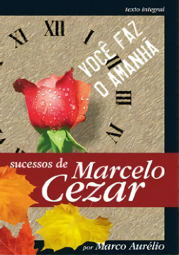 Voce Faz O Amanha - Pocket - Col.livros De Bolso, De Cezar. Editora Vida E Consciencia, Capa Mole, Edição 1 Em Português, 2010