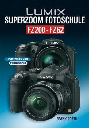 Lumix Superzoom Fotoschule  Fz200 / Fz62 - Frank  (alemán)