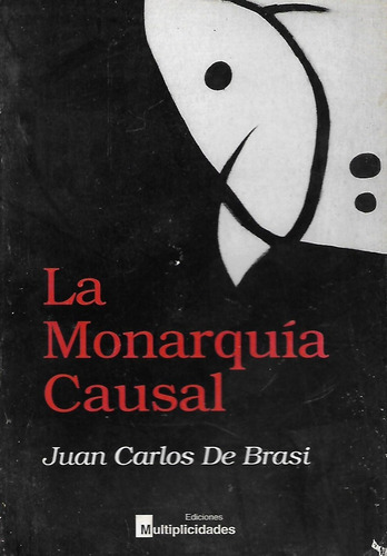Monarquia Causal - Juan Carlos De Brasi