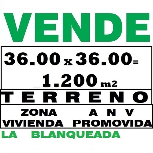 Zona A N V  La Blanqueada 36.00 X 36.00= 1.200 M2